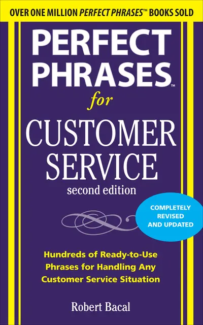 Perfect Phrases for Customer Service, Second Edition Perfect Phrases for Customer Service, Second Edition
