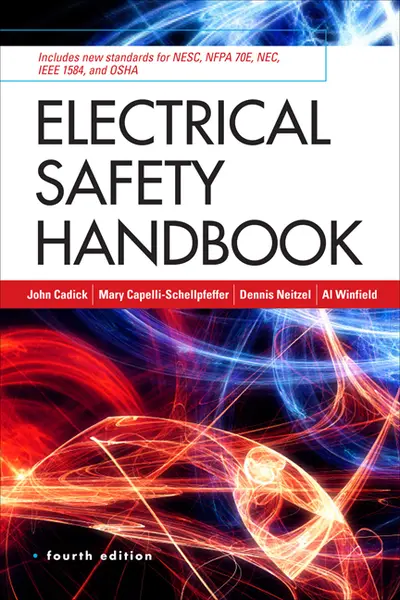 Electrical Safety Handbook, 4th Edition Electrical Safety Handbook, 4th Edition