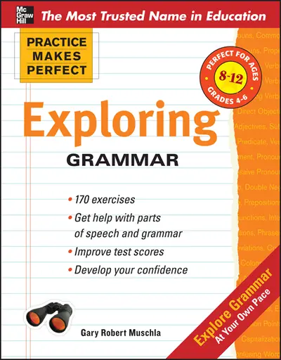 Practice Makes Perfect: Exploring Grammar Practice Makes Perfect: Exploring Grammar