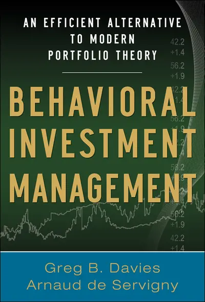 Behavioral Investment Management: An Efficient Alternative to Modern Portfolio Theory Behavioral Investment Management: An Efficient Alternative to Modern Portfolio Theory