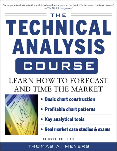 The Technical Analysis Course, Fourth Edition: Learn How to Forecast and Time the Market The Technical Analysis Course, Fourth Edition: Learn How to Forecast and Time the Market