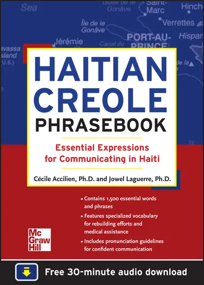 Haitian Creole Phrasebook: Essential Expressions for Communicating in Haiti Haitian Creole Phrasebook: Essential Expressions for Communicating in Haiti