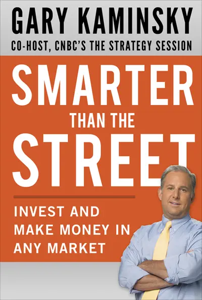 Smarter Than the Street: Invest and Make Money in Any Market Smarter Than the Street: Invest and Make Money in Any Market