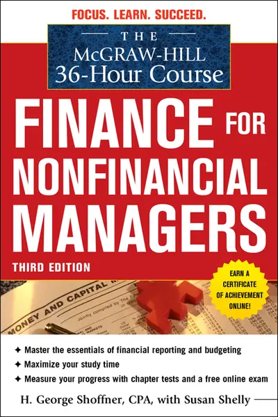 The McGraw-Hill 36-Hour Course: Finance for Non-Financial Managers 3/E The McGraw-Hill 36-Hour Course: Finance for Non-Financial Managers 3/E