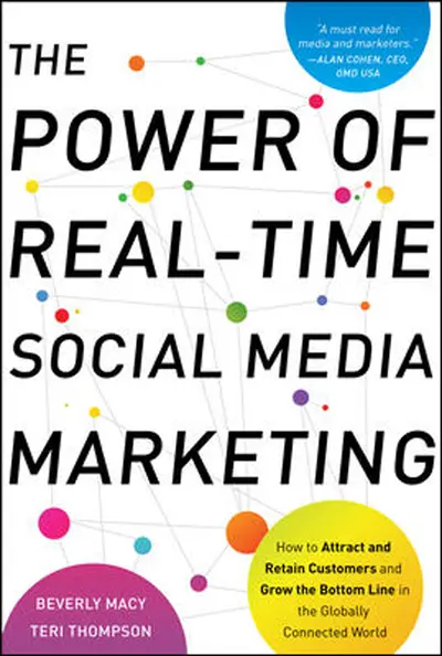 The Power of Real-Time Social Media Marketing: How to Attract and Retain Customers and Grow the Bottom Line in the Globally Connected World The Power of Real-Time Social Media Marketing: How to Attract and Retain Customers and Grow the Bottom Line in the Globally Connected World