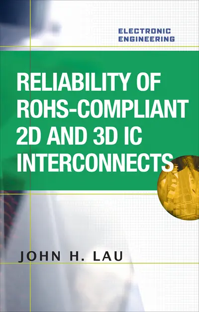 Reliability of RoHS-Compliant 2D and 3D IC Interconnects Reliability of RoHS-Compliant 2D and 3D IC Interconnects
