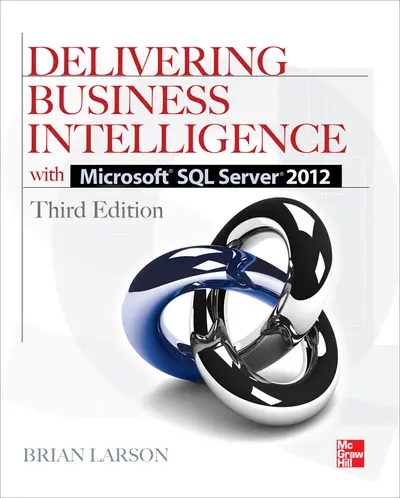 Delivering Business Intelligence with Microsoft SQL Server 2012 3/E Delivering Business Intelligence with Microsoft SQL Server 2012 3/E