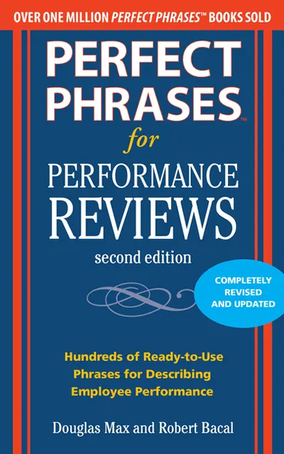 Perfect Phrases for Performance Reviews 2/E Perfect Phrases for Performance Reviews 2/E