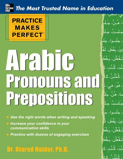 Practice Makes Perfect Arabic Pronouns and Prepositions Practice Makes Perfect Arabic Pronouns and Prepositions