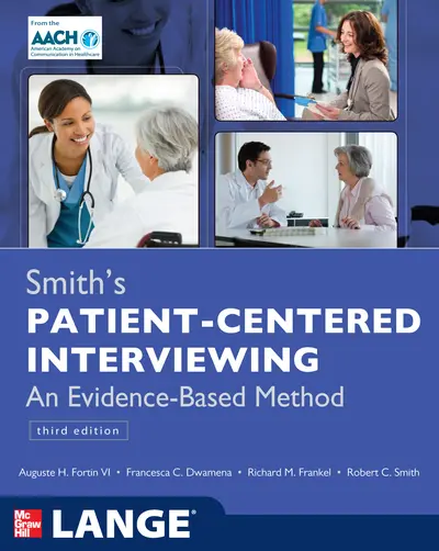 Smith's Patient Centered Interviewing: An Evidence-Based Method, Third Edition Smith's Patient Centered Interviewing: An Evidence-Based Method, Third Edition