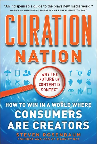 Curation Nation: How to Win in a World Where Consumers are Creators