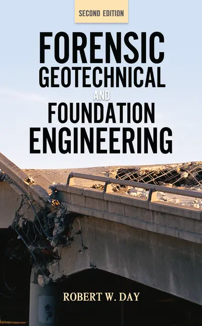 Forensic Geotechnical and Foundation Engineering, Second Edition Forensic Geotechnical and Foundation Engineering, Second Edition