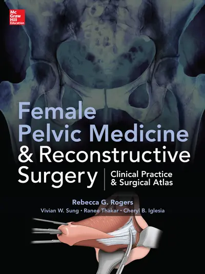 Female Pelvic Medicine and Reconstructive Surgery Female Pelvic Medicine and Reconstructive Surgery