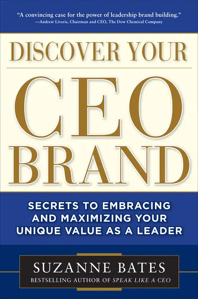 Discover Your CEO Brand: Secrets to Embracing and Maximizing Your Unique Value as a Leader Discover Your CEO Brand: Secrets to Embracing and Maximizing Your Unique Value as a Leader