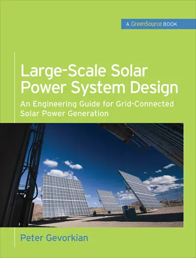 Large-Scale Solar Power System Design (GreenSource Books) Large-Scale Solar Power System Design (GreenSource Books)