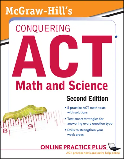 McGraw-Hill's Conquering the ACT Math and Science, 2nd Edition McGraw-Hill's Conquering the ACT Math and Science, 2nd Edition