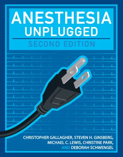 Anesthesia Unplugged, Second Edition Anesthesia Unplugged, Second Edition