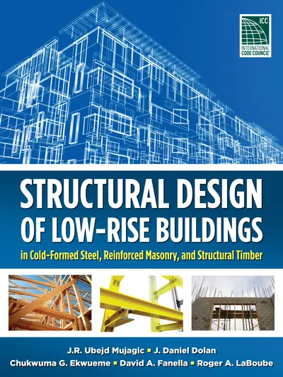 Structural Design of Low-Rise Buildings in Cold-Formed Steel, Reinforced Masonry, and Structural Timber Structural Design of Low-Rise Buildings in Cold-Formed Steel, Reinforced Masonry, and Structural Timber