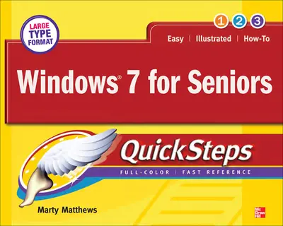 Windows 7 for Seniors QuickSteps Windows 7 for Seniors QuickSteps