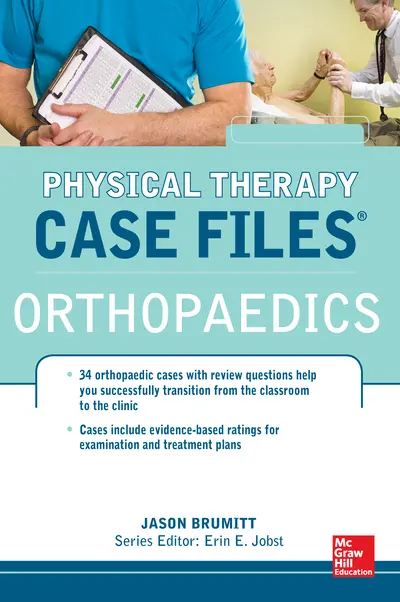 Physical Therapy Case Files: Orthopaedics Physical Therapy Case Files: Orthopaedics