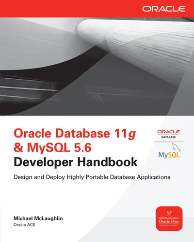 Oracle Database 11g & MySQL 5.6 Developer Handbook Oracle Database 11g & MySQL 5.6 Developer Handbook