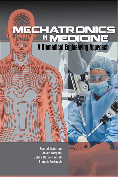 Mechatronics in Medicine A Biomedical Engineering Approach Mechatronics in Medicine A Biomedical Engineering Approach