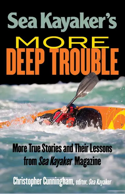 Sea Kayaker's More Deep Trouble Sea Kayaker's More Deep Trouble