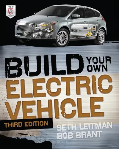 Build Your Own Electric Vehicle, Third Edition Build Your Own Electric Vehicle, Third Edition