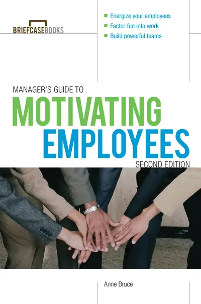 Manager's Guide to Motivating Employees 2/E Manager's Guide to Motivating Employees 2/E