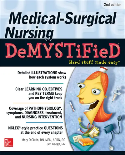 Medical-Surgical Nursing Demystified, Second Edition Medical-Surgical Nursing Demystified, Second Edition