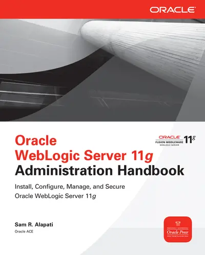 Oracle WebLogic Server 11g Administration Handbook Oracle WebLogic Server 11g Administration Handbook