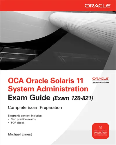 OCA Oracle Solaris 11 System Administration Exam Guide (Exam 1Z0-821)