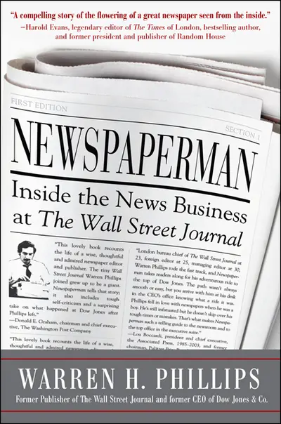 Newspaperman: Inside the News Business at The Wall Street Journal Newspaperman: Inside the News Business at The Wall Street Journal