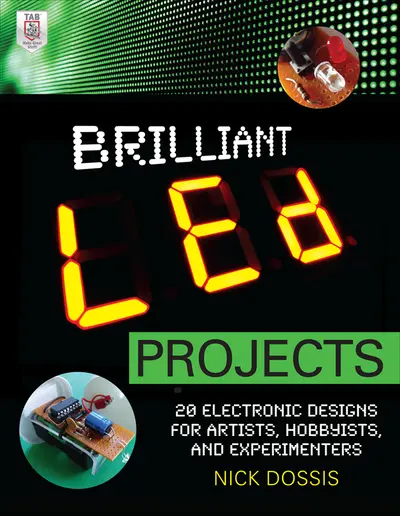 Brilliant LED Projects: 20 Electronic Designs for Artists, Hobbyists, and Experimenters Brilliant LED Projects: 20 Electronic Designs for Artists, Hobbyists, and Experimenters