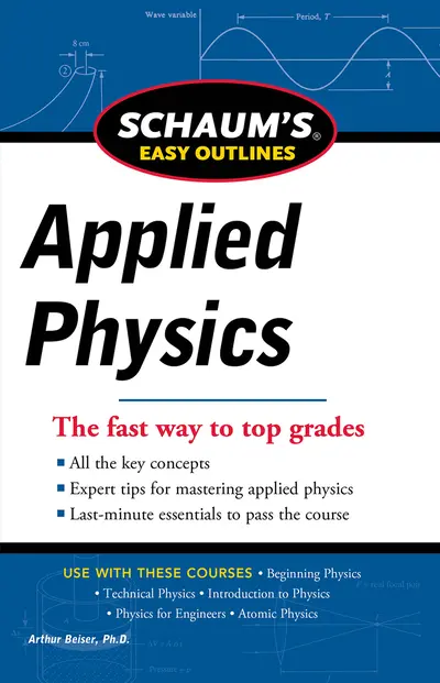 Schaum's Easy Outline of Applied Physics, Revised Edition Schaum's Easy Outline of Applied Physics, Revised Edition