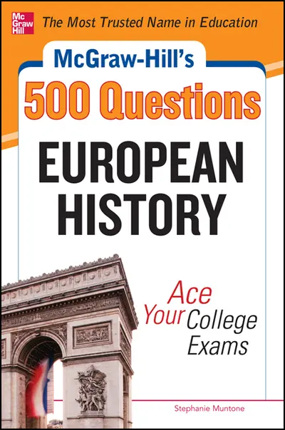 McGraw-Hill's 500 European History Questions: Ace Your College Exams McGraw-Hill's 500 European History Questions: Ace Your College Exams