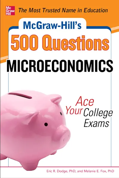 McGraw-Hill's 500 Microeconomics Questions: Ace Your College Exams McGraw-Hill's 500 Microeconomics Questions: Ace Your College Exams