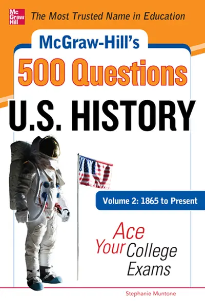McGraw-Hill's 500 U.S. History Questions, Volume 2: 1865 to Present: Ace Your College Exams McGraw-Hill's 500 U.S. History Questions, Volume 2: 1865 to Present: Ace Your College Exams