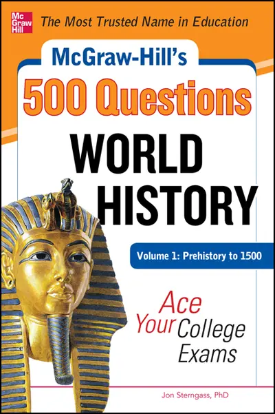 McGraw-Hill's 500 World History Questions, Volume 1: Prehistory to 1500: Ace Your College Exams McGraw-Hill's 500 World History Questions, Volume 1: Prehistory to 1500: Ace Your College Exams