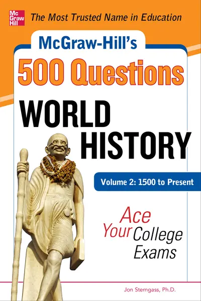 McGraw-Hill's 500 World History Questions, Volume 2: 1500 to Present: Ace Your College Exams McGraw-Hill's 500 World History Questions, Volume 2: 1500 to Present: Ace Your College Exams