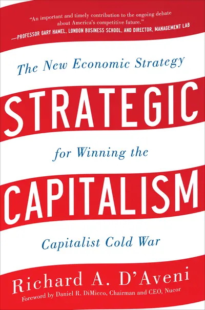 Strategic Capitalism: The New Economic Strategy for Winning the Capitalist Cold War Strategic Capitalism: The New Economic Strategy for Winning the Capitalist Cold War