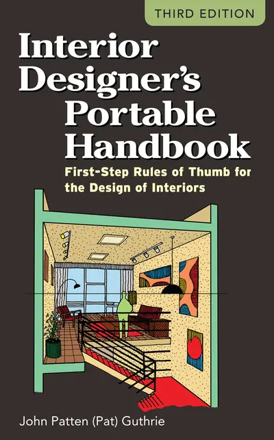 Interior Designer's Portable Handbook: First-Step Rules of Thumb for the Design of Interiors Interior Designer's Portable Handbook: First-Step Rules of Thumb for the Design of Interiors