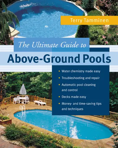 ULTIMATE GUIDE TO ABOVE-GROUND POOLS ULTIMATE GUIDE TO ABOVE-GROUND POOLS