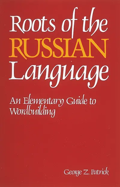 Roots of the Russian Language Roots of the Russian Language