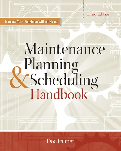 Maintenance Planning and Scheduling Handbook 3/E Maintenance Planning and Scheduling Handbook 3/E
