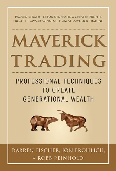 Maverick Trading: PROVEN STRATEGIES FOR GENERATING GREATER PROFITS FROM THE AWARD-WINNING TEAM AT MAVERICK TRADING Maverick Trading: PROVEN STRATEGIES FOR GENERATING GREATER PROFITS FROM THE AWARD-WINNING TEAM AT MAVERICK TRADING
