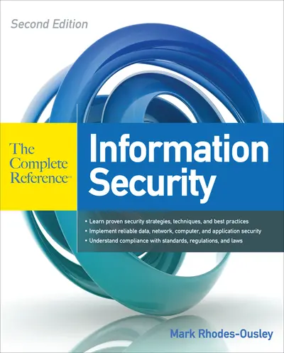 Information Security: The Complete Reference, Second Edition Information Security: The Complete Reference, Second Edition