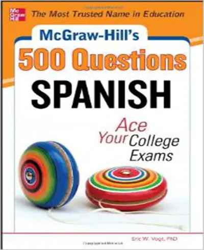 McGraw-Hill's 500 Spanish Questions: Ace Your College Exams McGraw-Hill's 500 Spanish Questions: Ace Your College Exams