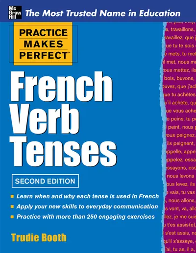 Practice Makes Perfect French Verb Tenses Practice Makes Perfect French Verb Tenses