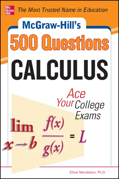 McGraw-Hill's 500 College Calculus Questions to Know by Test Day McGraw-Hill's 500 College Calculus Questions to Know by Test Day